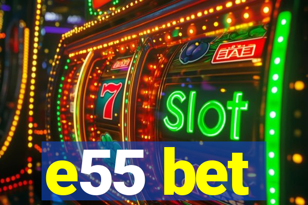 e55 bet